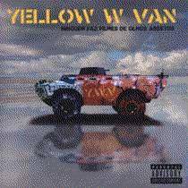 Yellow W Van : Ninguém Faz Filmes De Olhos Abertos